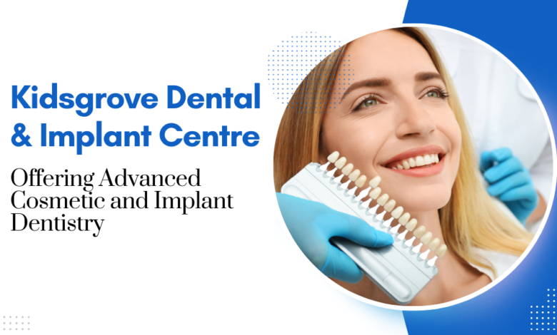 Kidsgrove Dental & Implant Centre